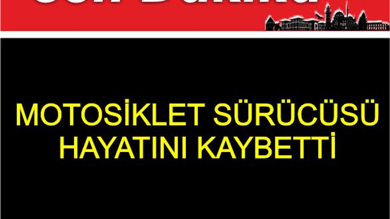 Edremit'te Kamyonla Çarpışan Motosiklet Sürücüsü Hayatını Kaybetti