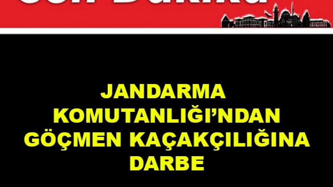 Jandarma'dan Göçmen Kaçakçılığına Darbe