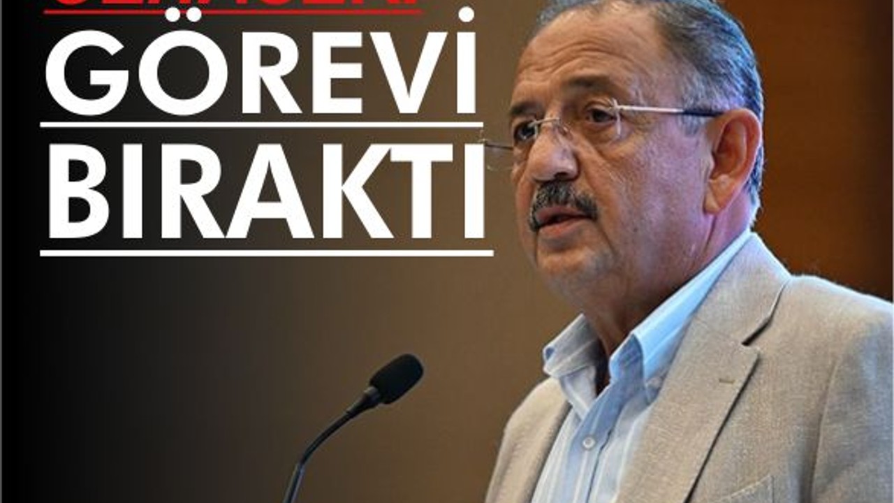 Son Dakika, Bakan Özhaseki Görevi Bıraktı!