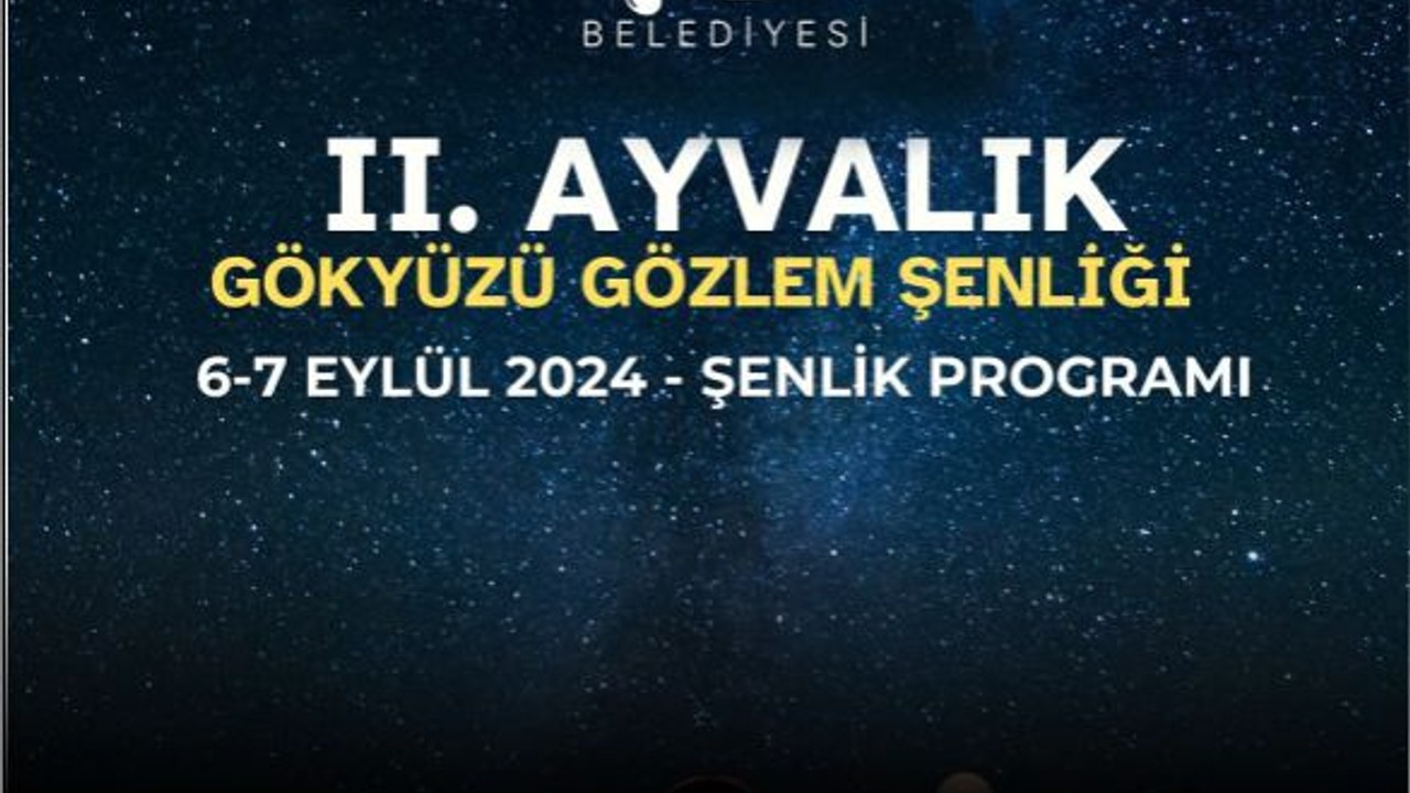 2. Ayvalık Gökyüzü Gözlem Şenliği Yarın Başlıyor!