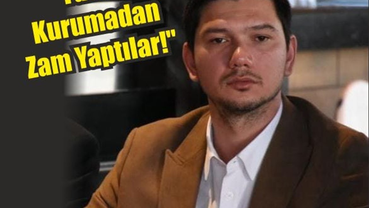 Alcan ‘Zam Yağdırıyorlar’