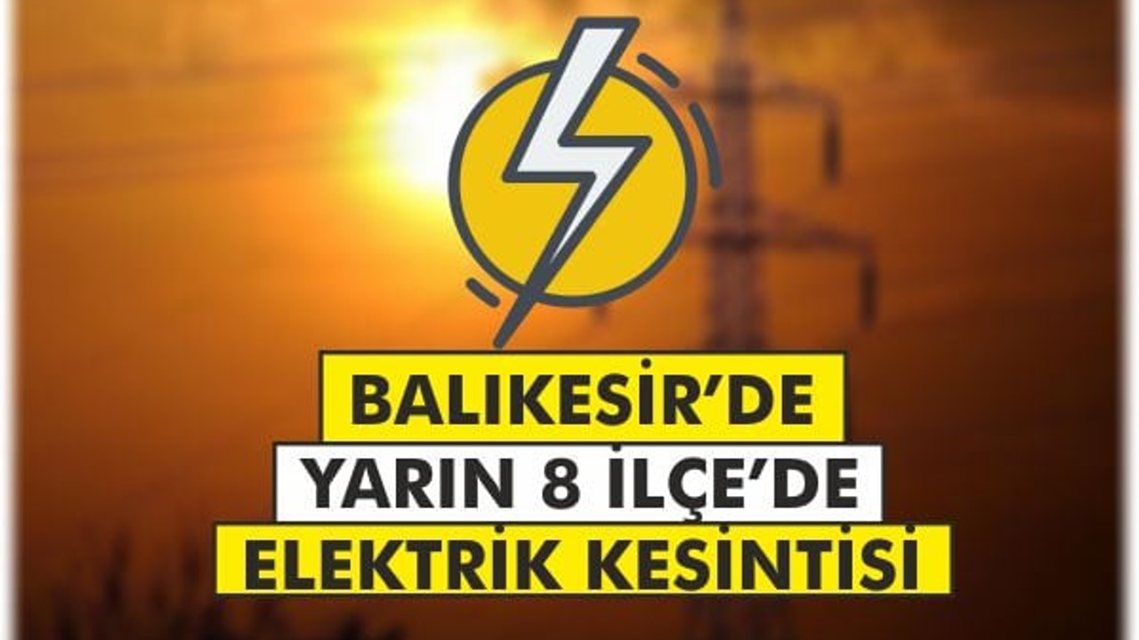 Balıkesir'de Yarın 8 İlçede Planlı Elektrik Kesintisi