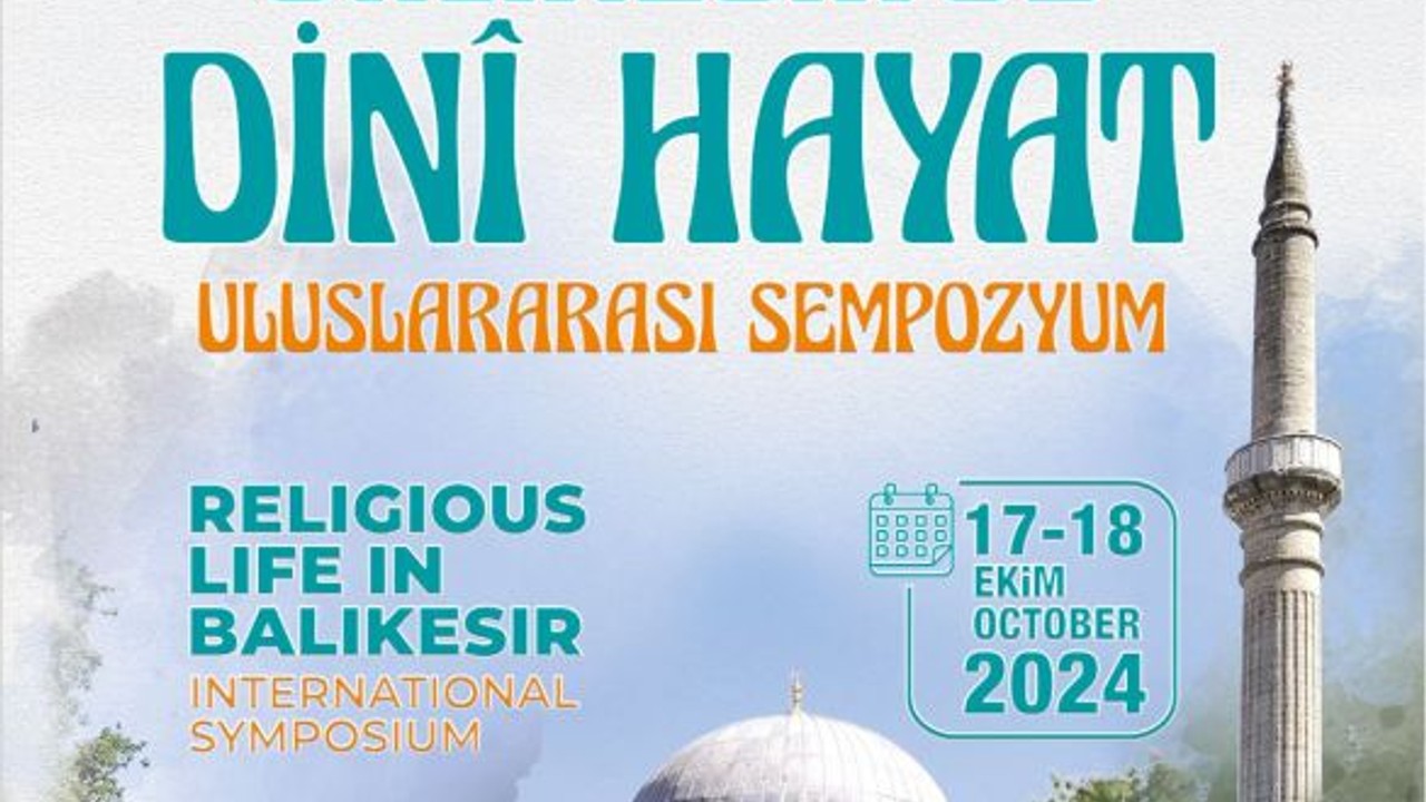 Dini Hayat Uluslararası Sempozyumu Balıkesir'de Başlıyor