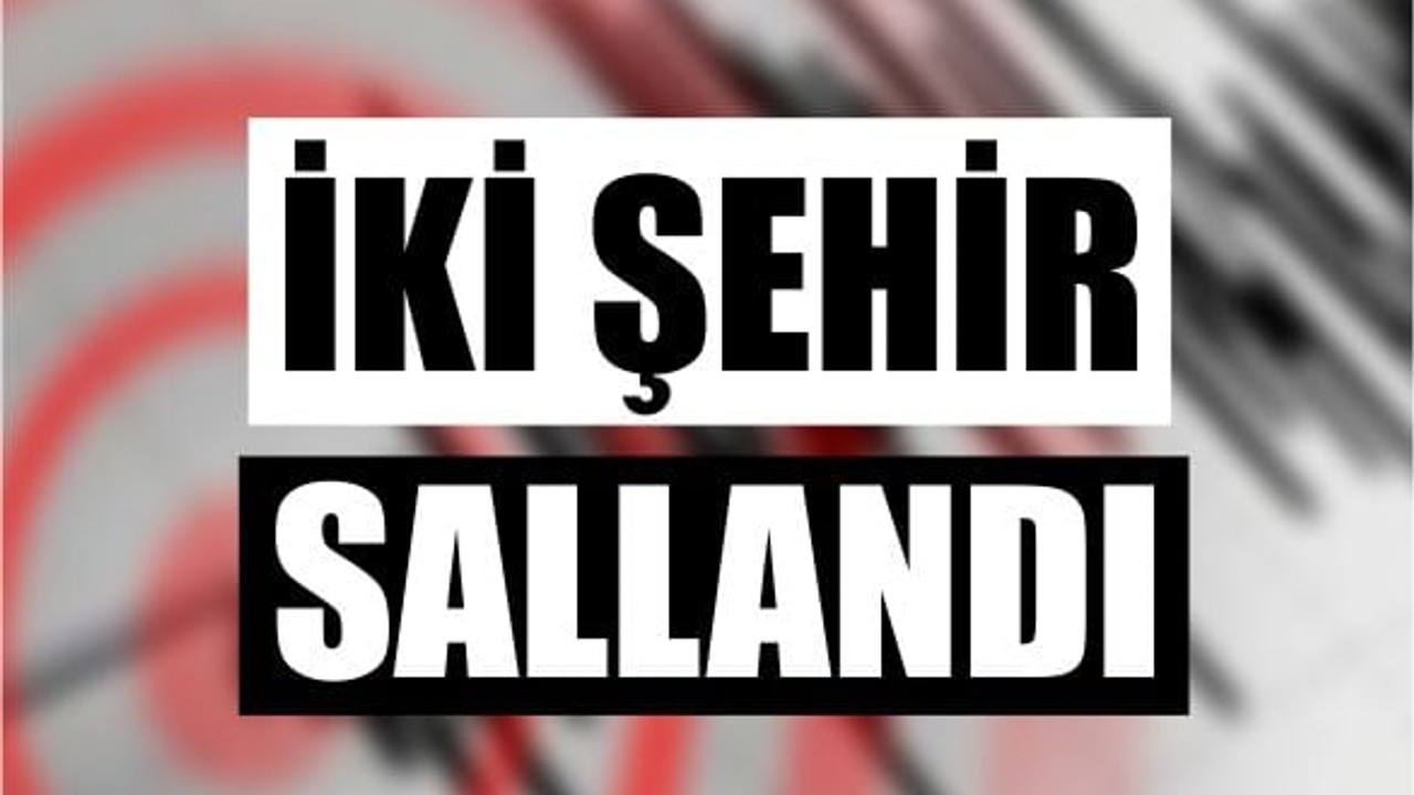 Son Dakika Depremler! Kaç Büyüklüğünde Oldu?