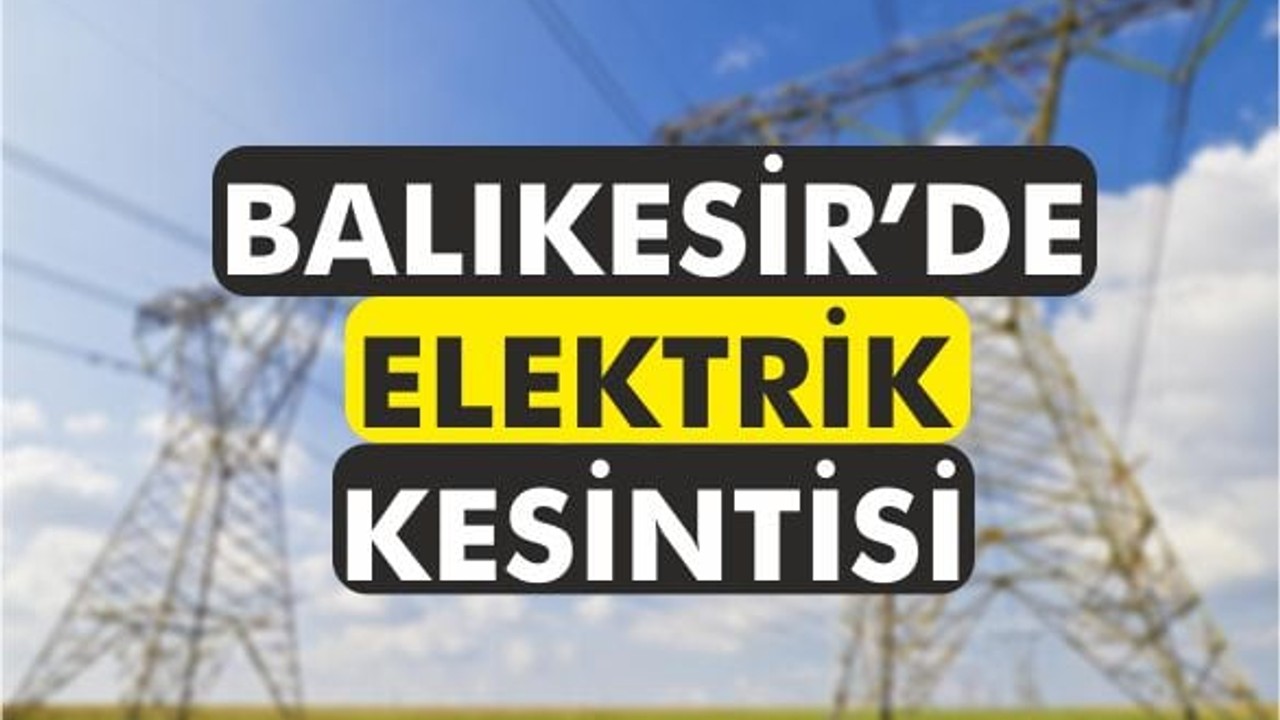 10 Aralık Salı 12 İlçede Elektrik Kesintisi