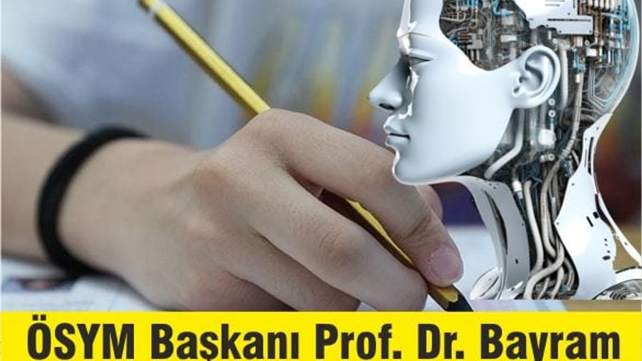 ÖSYM Yapay Zekadan Yardım Alacak mı? Ersoy Açıkladı