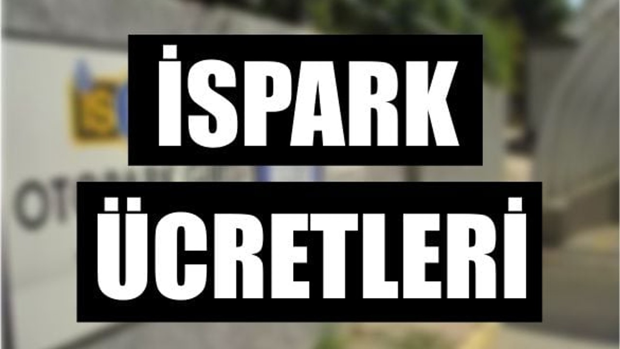 İSPARK Otopark Ücretleri Güncel Fiyatlar