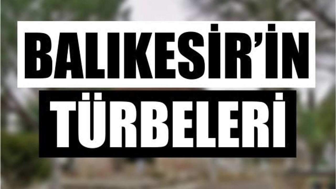 Balıkesir'in Türbelerine Nasıl Gidilir?