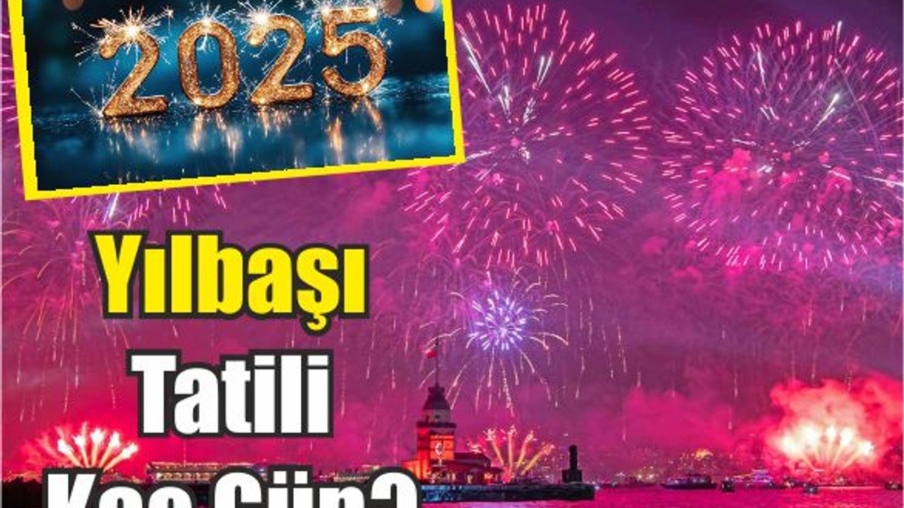 Yılbaşı tatili kaç gün, kimler dahil? 1 Ocak 2025 resmi tatil mi?