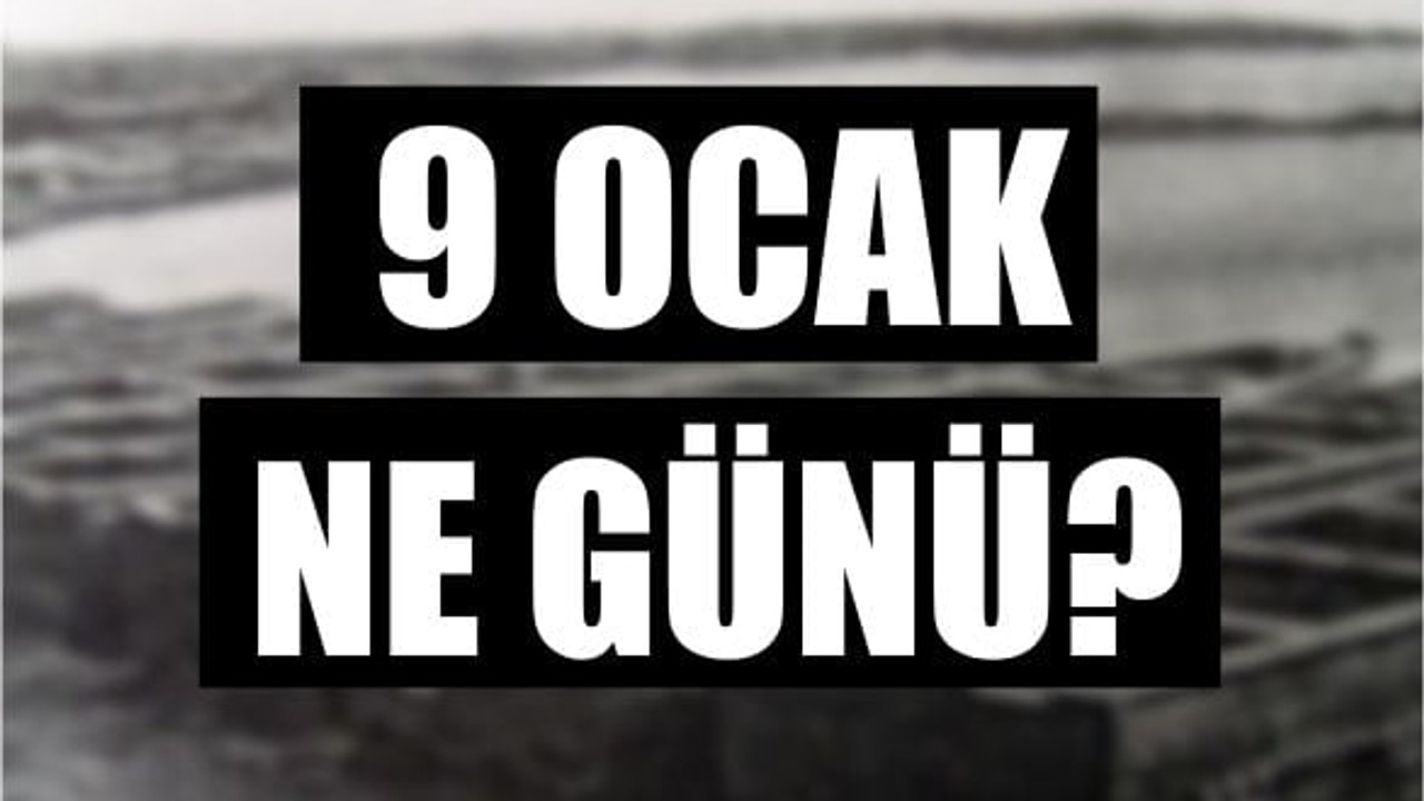 9 Ocak Ne Günü?