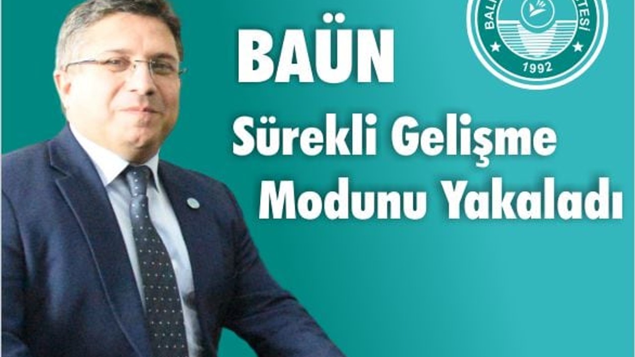 BAÜN Sürekli Gelişme Modunu Yakaladı