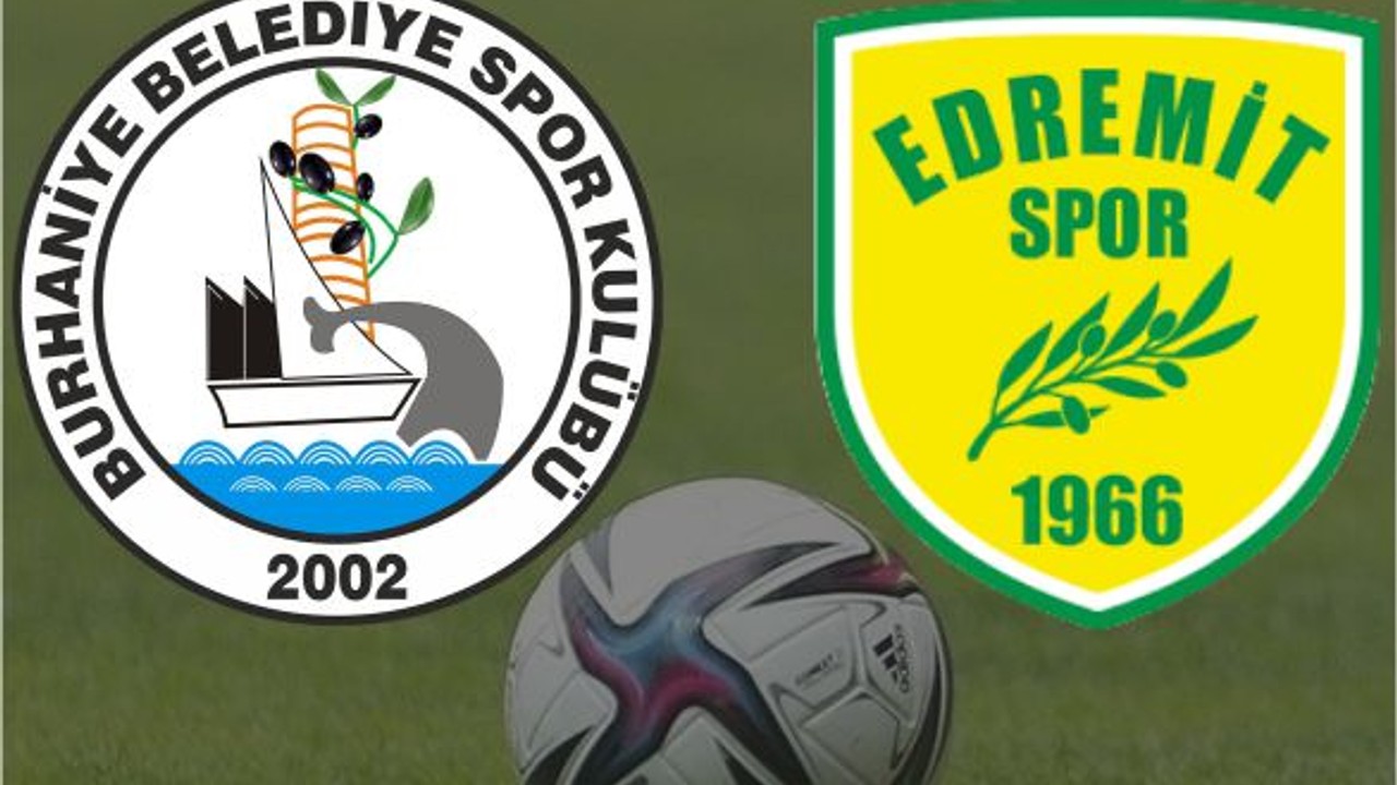 Burhaniye ve Edremit Spor Karşı Karşıya Gelecek!