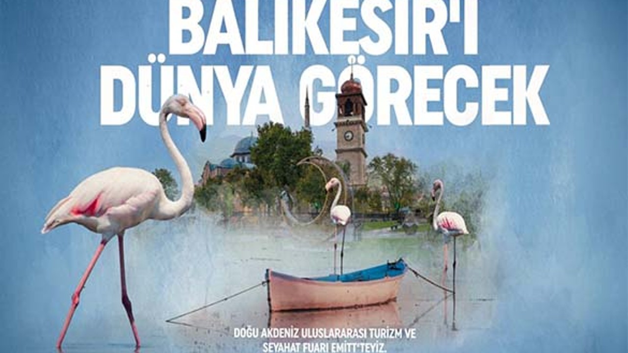 Balıkesir, EMITT Fuarı’nda Turizm Potansiyelini Tanıtacak