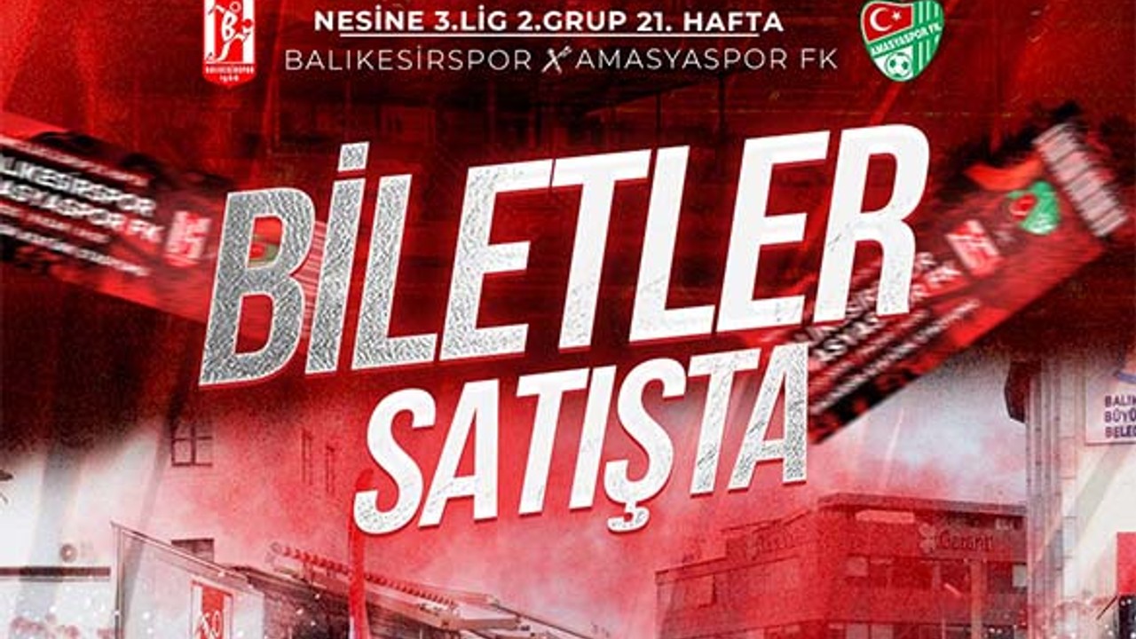 Balıkesirspor - Amasyaspor Maçı Biletleri Satışa Çıktı