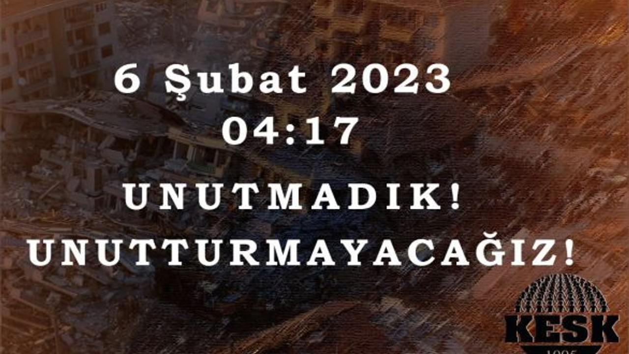 KESK’ten 6 Şubat Çıkışı: “Sorumlular Hesap Vermeli”