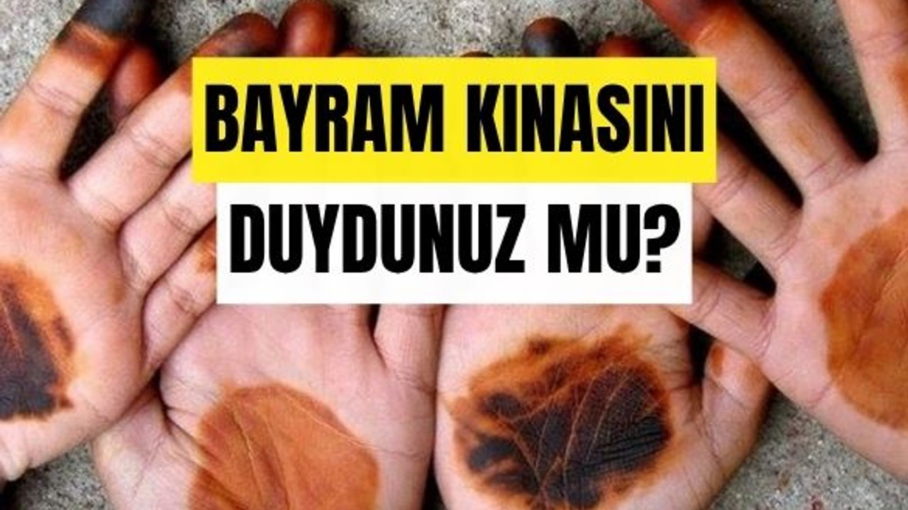 Bayram Kınası Nedir? Neden Yakılır?