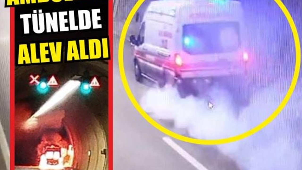 Seyir Halindeki Ambulans Tünelde Alev Aldı