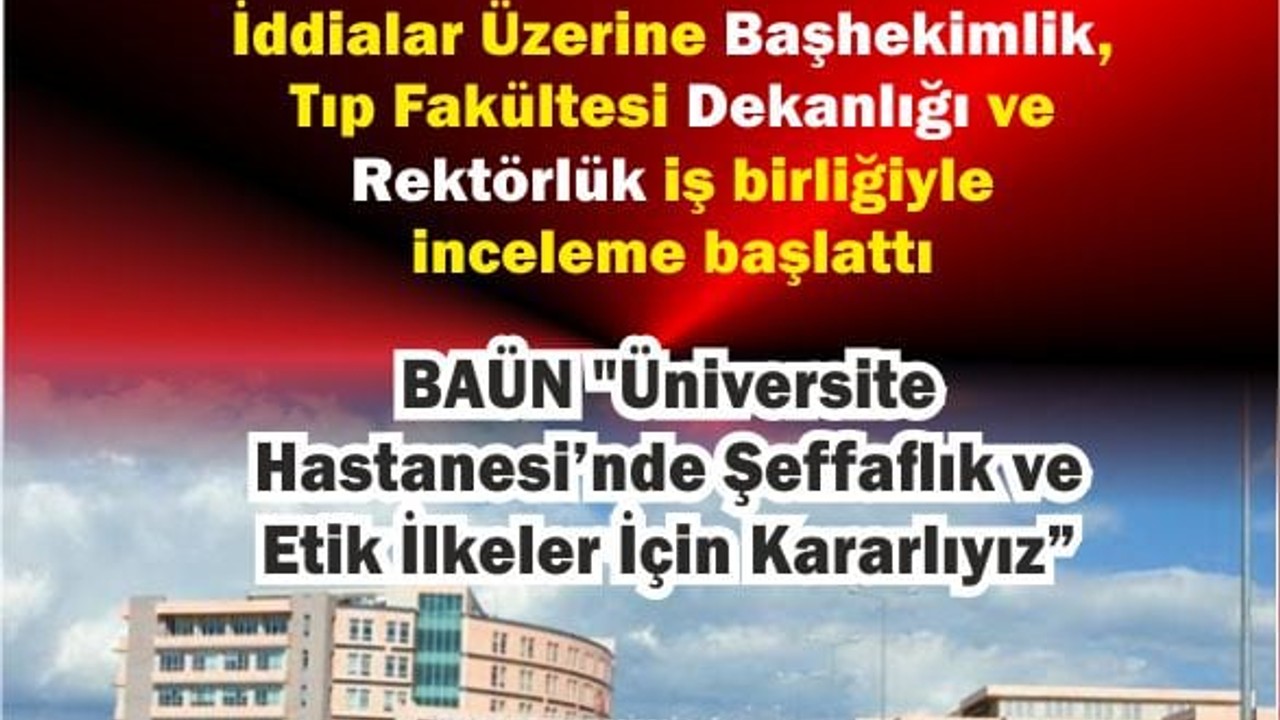 "Üniversite Hastanesi’nde Şeffaflık ve Etik İlkeler İçin Kararlıyız"