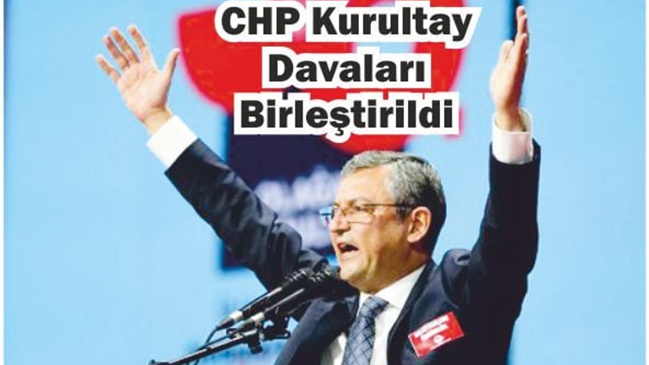CHP Kurultay Davaları Birleştirildi