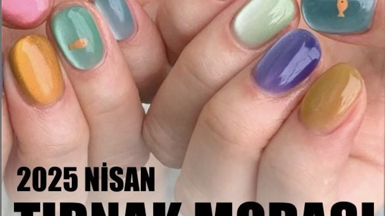 2025 Nisan Ayı Tırnak Trendleri