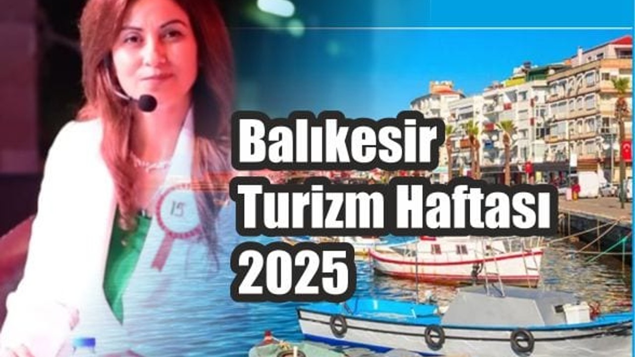 Akyürek’ten Balıkesir’in Turizm Değerlerine Vurgu