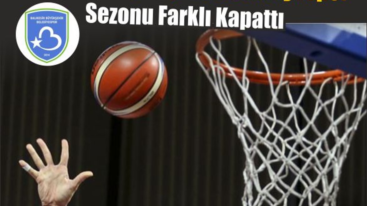 Basketbol Ligi’nde Sezon Finali! Balıkesir Fark Attı