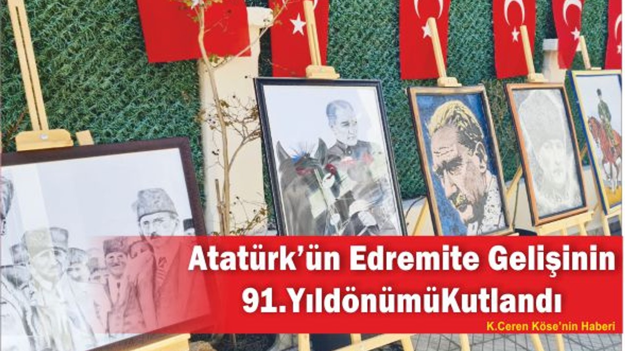 Atatürk’ün Edremit’e Gelişinin 91. Yıldönümü Coşkuyla Kutlandı