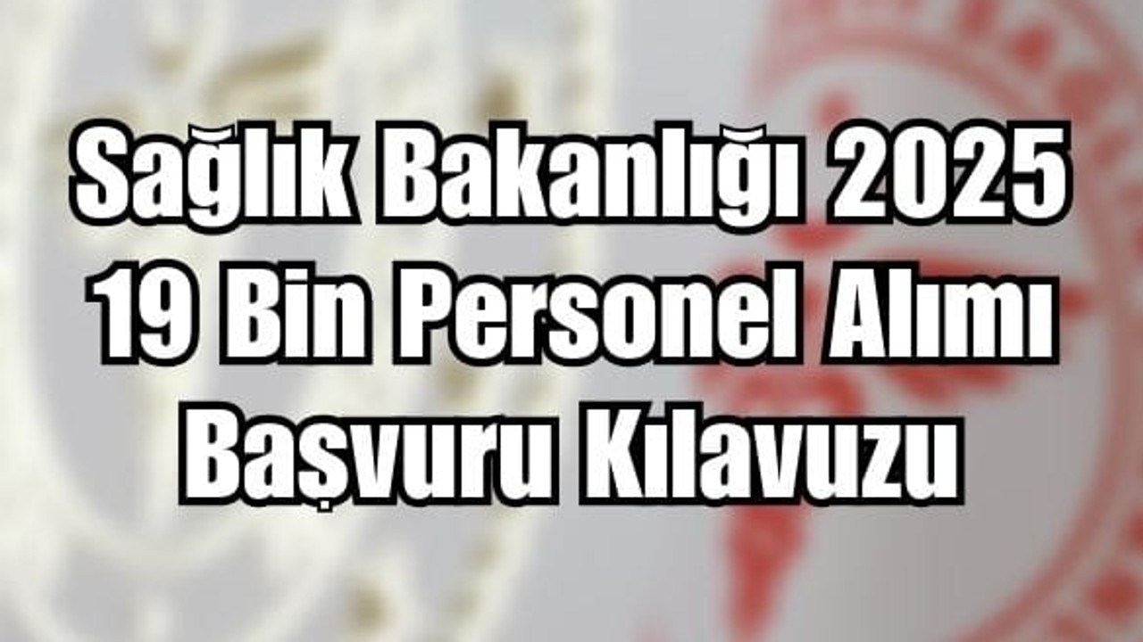 Sağlık Bakanlığı 19 Bin Personel Alımı Başlıyor