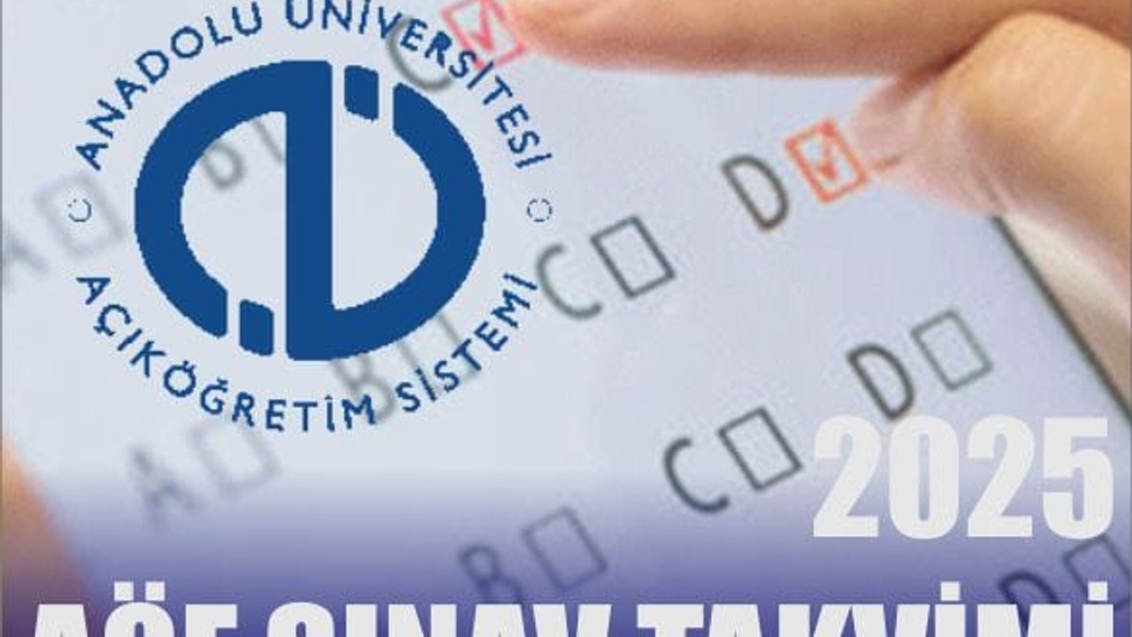 2025 AÖF Sınavları Ne Zaman?