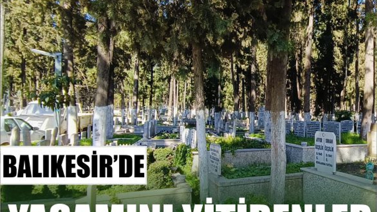 14 Nisan Balıkesir’de Yaşamını Yitirenler
