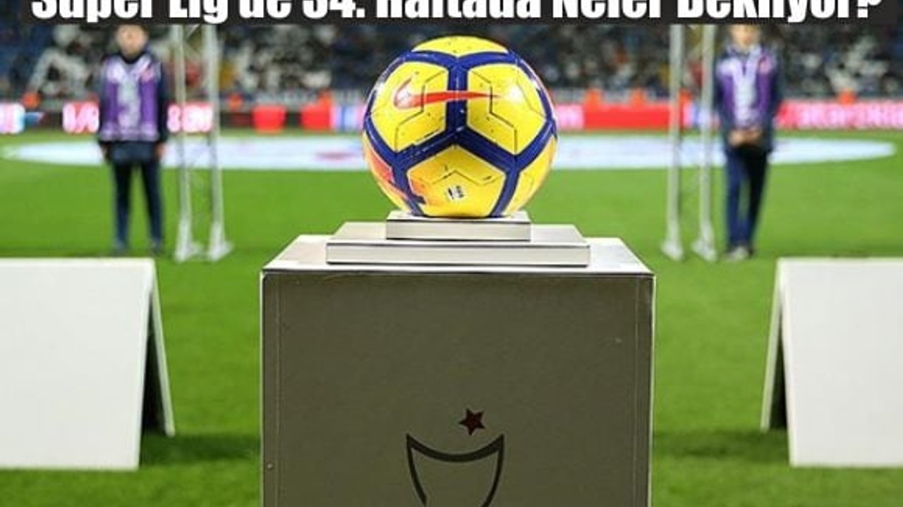 Bu Hafta Süper Lig Maçları Belli Oldu!