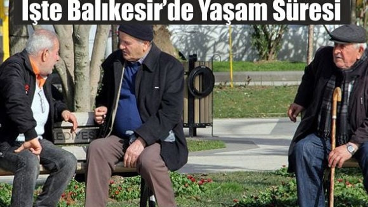 TÜİK Açıkladı! İşte Balıkesir'de Yaşlı Nüfusu