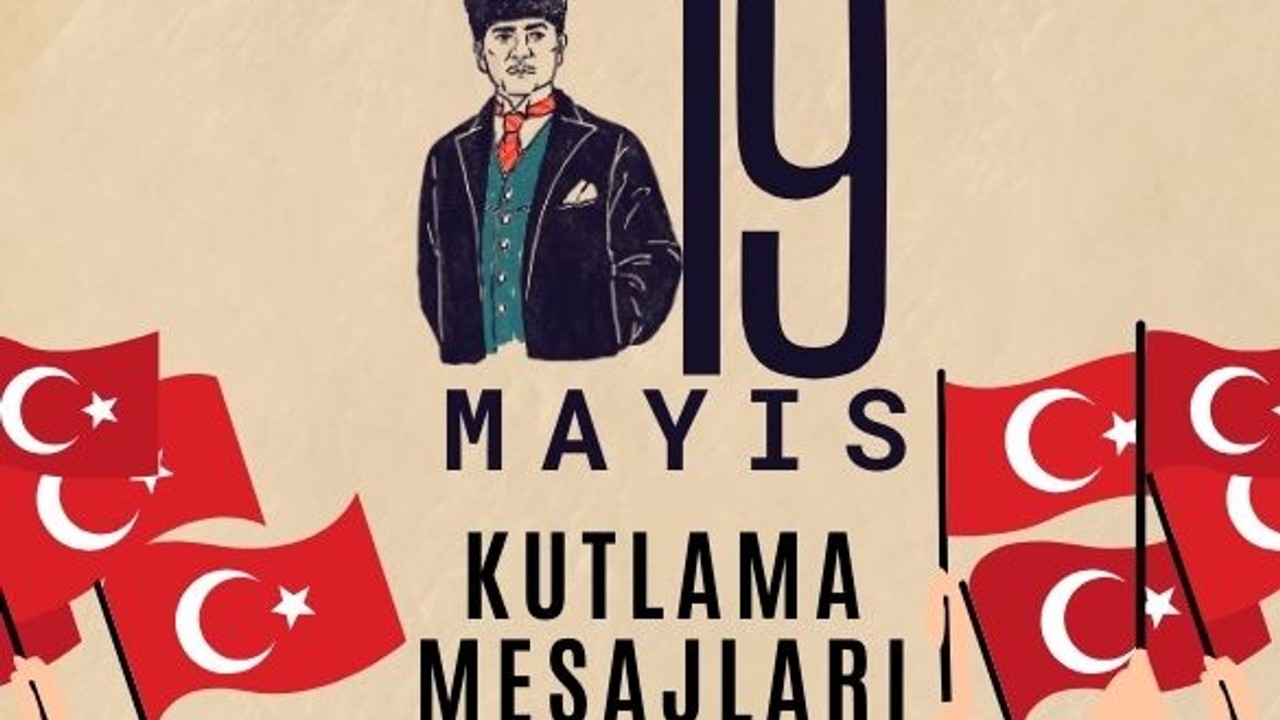 2025 En Güncel 19 Mayıs Kutlama Mesajları