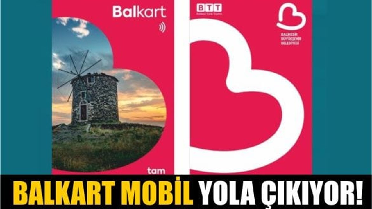 Otobüs Kartınız Hazır mı? BALKART Mobil Balıkesir'in 20 İlçesinde
