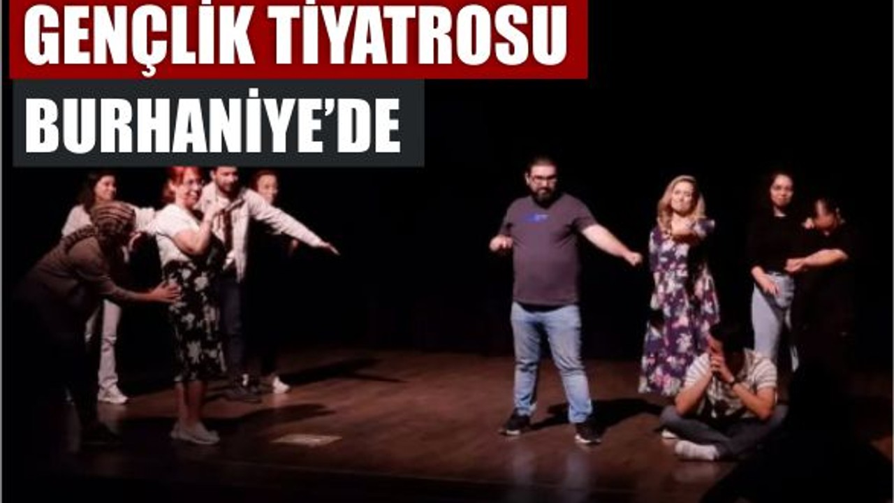 Susurluk Belediyesi Gençlik Tiyatrosu Burhaniye’de