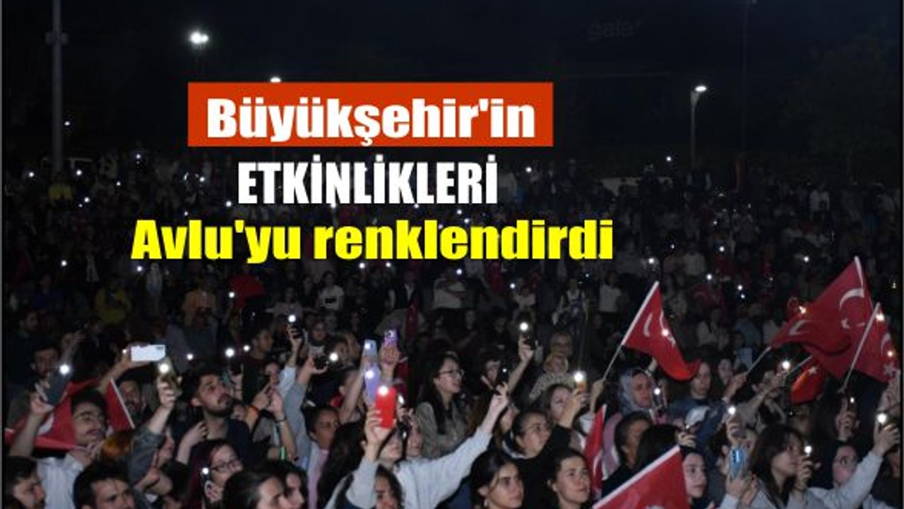 Büyükşehir’in Etkinlikleri Avlu’yu Renklendirdi