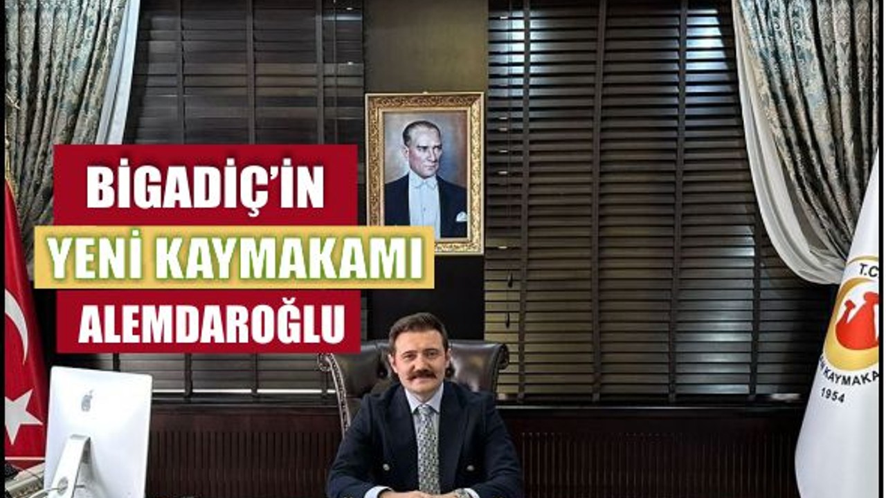 Bigadiç’in Yeni Kaymakamı: Aziz Oğuz Alemdaroğlu