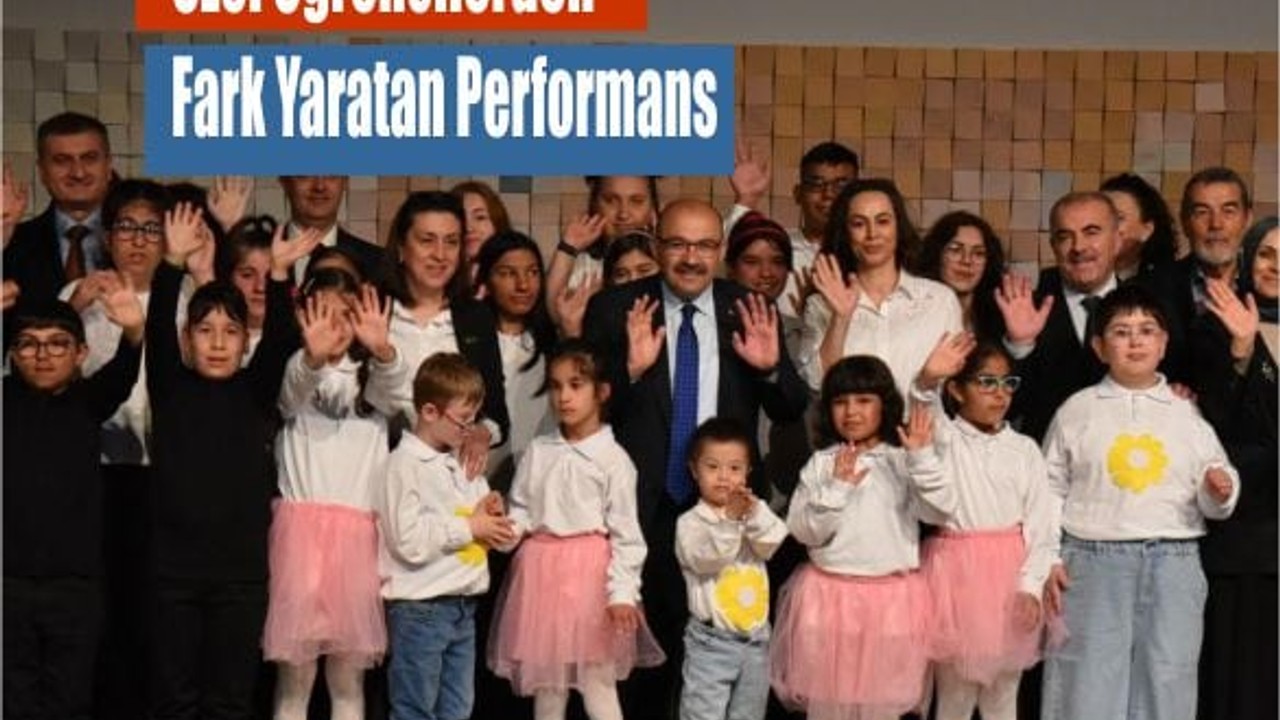 Özel Öğrencilerden Fark Yaratan Performans