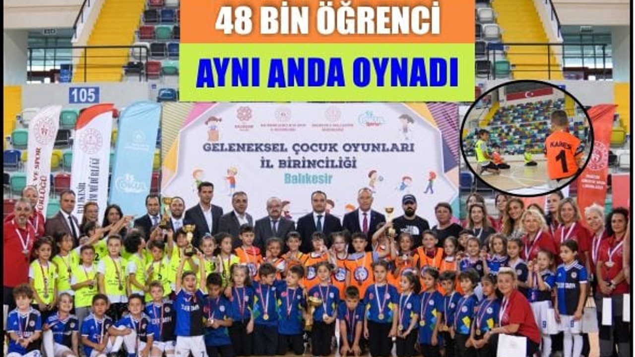 Balıkesir’de 48 Bin Öğrenciyle Oyun Şöleni!