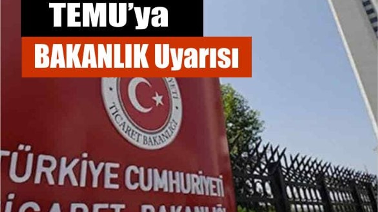 TEMU’ya Bakanlık Uyarısı: Türkiye’de Temsilcilik Şartı