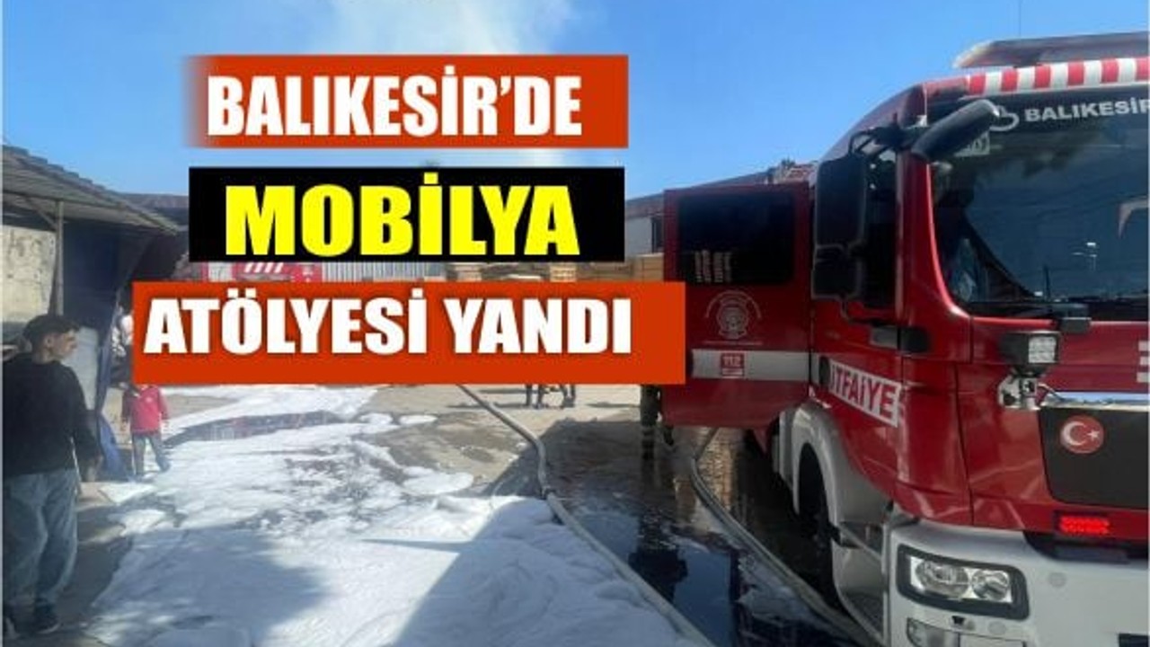 Balıkesir’de Mobilya Atölyesi Yandı