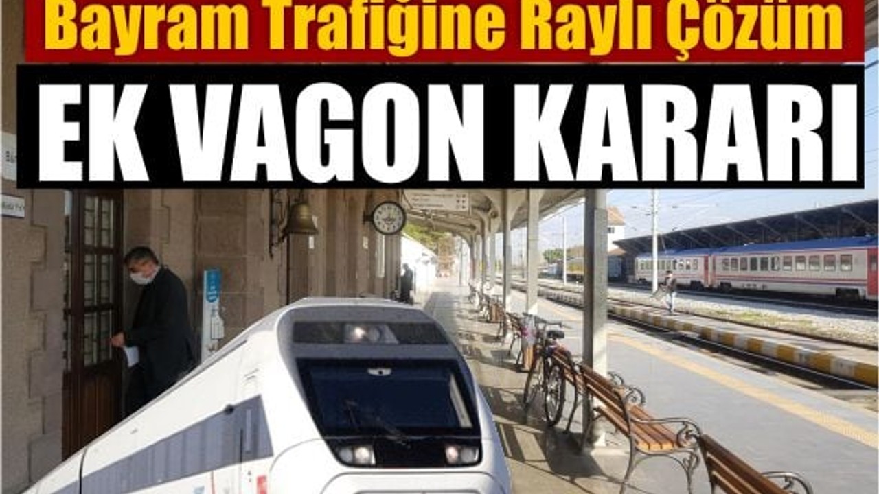 Trenlere Ek Vagon Bayrama Özel