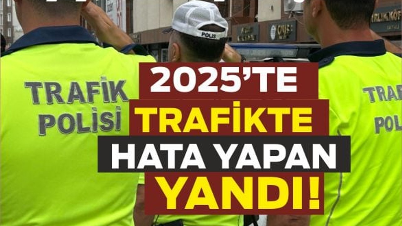 2025 Trafik Cezalarında Rekor Artış!