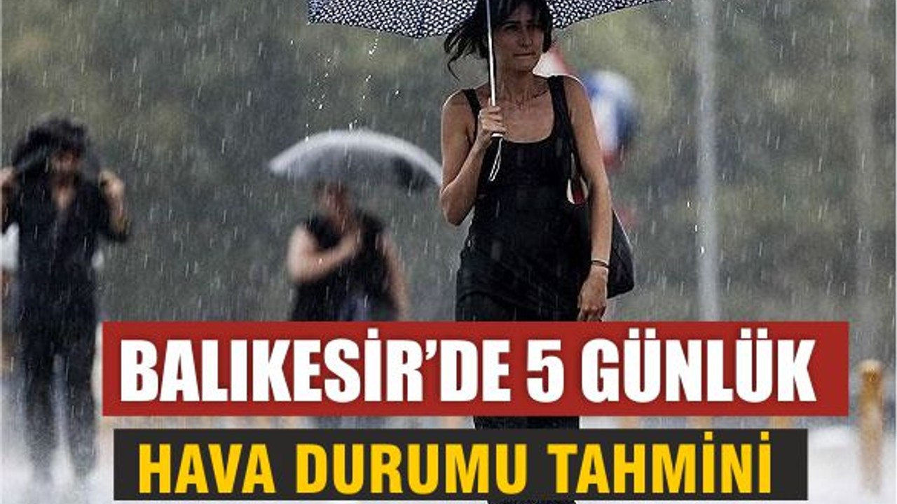 Balıkesir’de 25-29 Mayıs Hava Durumu