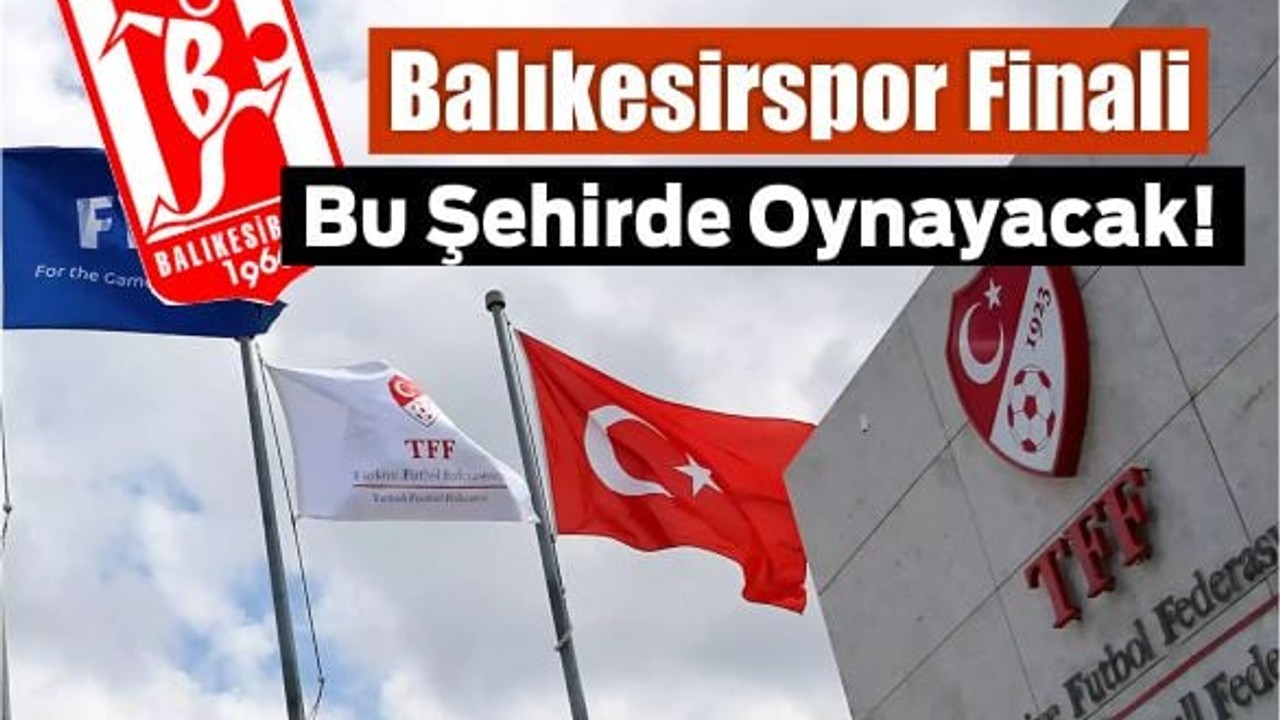 Balıkesirspor’un Kader Maçı Bakın Hangi Şehirde!