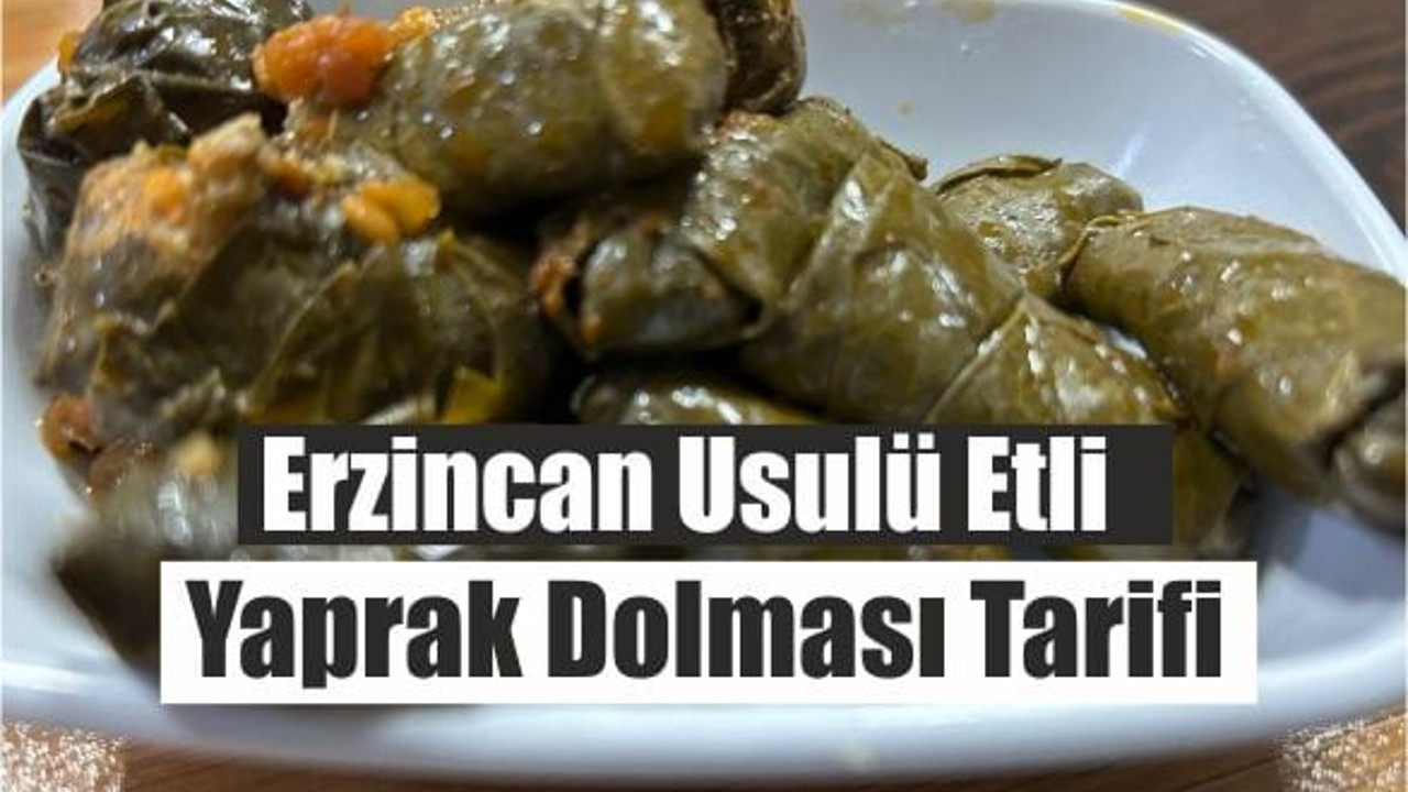 Erzincan Usulü Etli Yaprak Dolması Tarifi