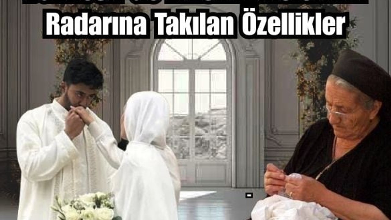 Balıkesir’de Gelin Seçmek: Erkek Annelerinin Radarında Hangi Özellikler Var?