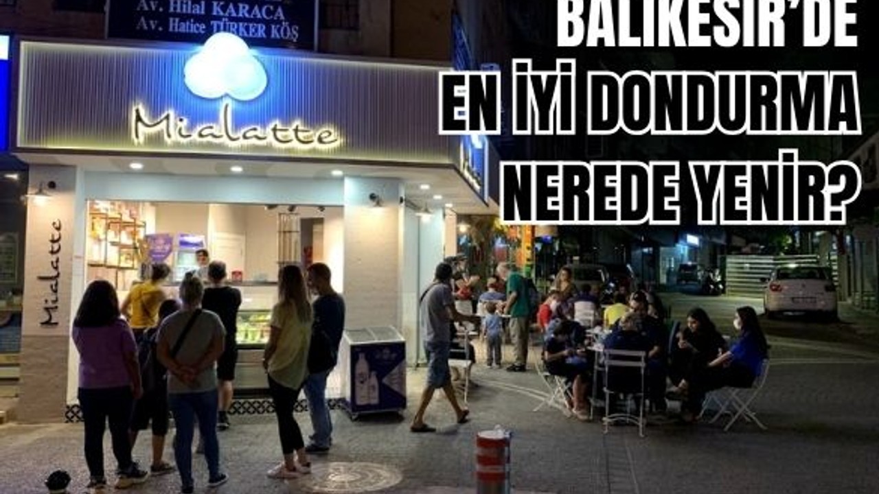 Balıkesir'de En İyi Dondurma Nerelerde Yenir?
