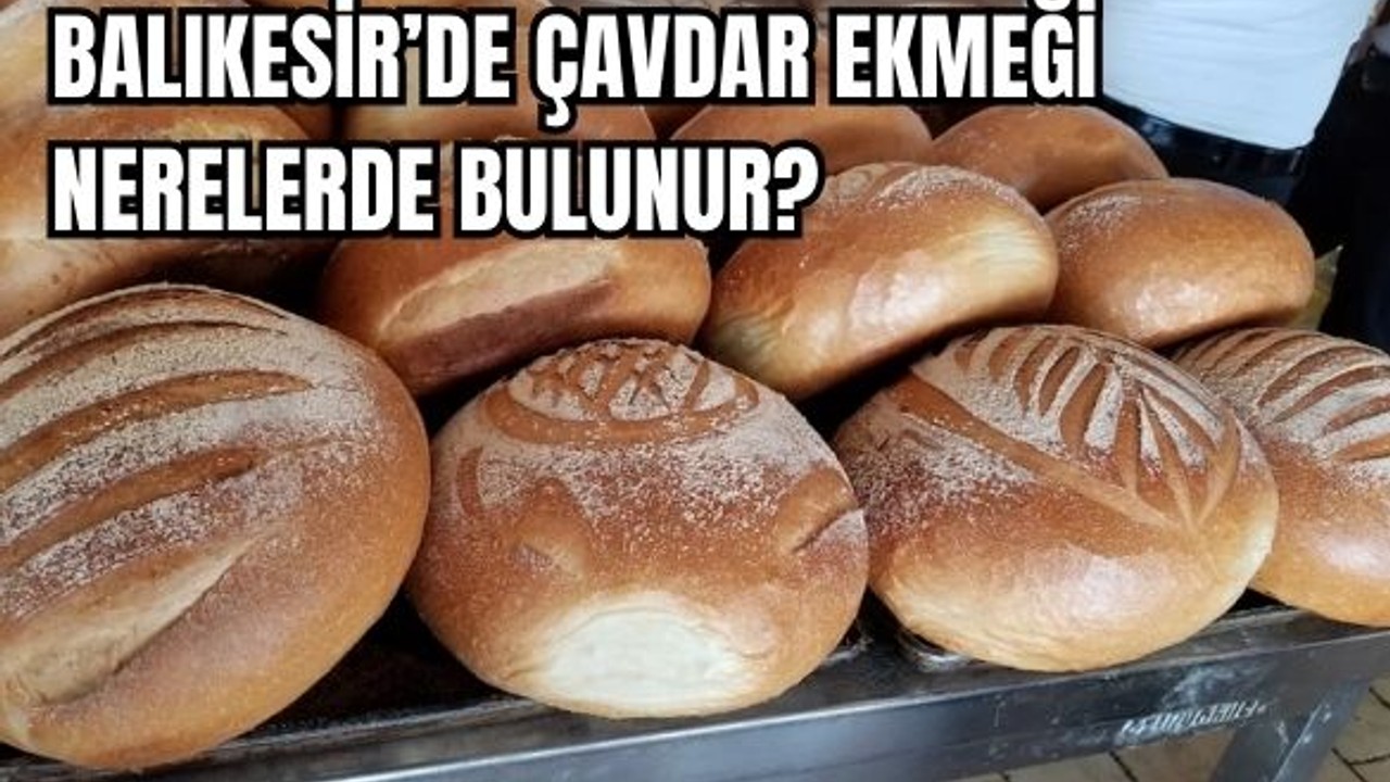 Balıkesir'de Çavdar Ekmeği Sofrada Yerini Koruyor