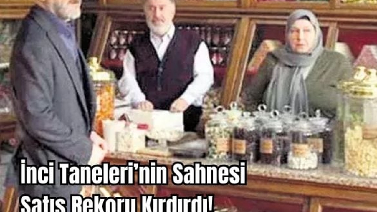 İnci Taneleri Azem'in Tercihi Satış Rekoru Kırdırdı